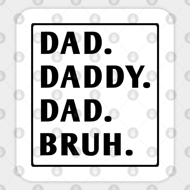dad daddy dad bruh Sticker by BlackMeme94